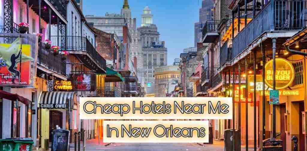 Cheap Hotels Near Me In New Orleans