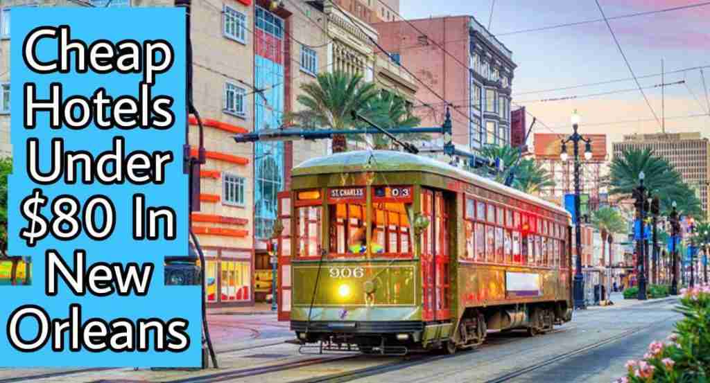 Cheap Hotels Under $80 In New Orleans
