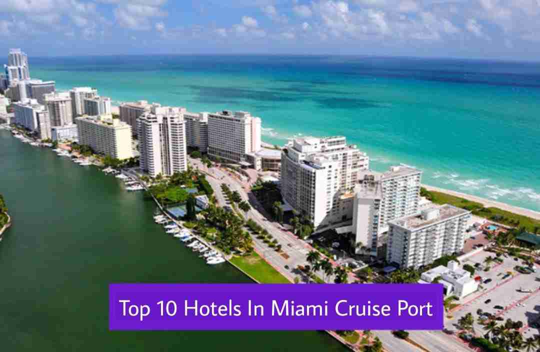 10 Best Hotels Near Me Miami Cruise Port With Free Shuttle