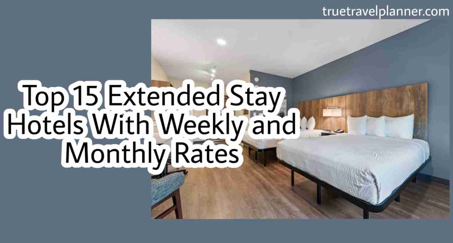 Top 15 Extended Stay Hotels Free 150 Weekly Motels ️ ️