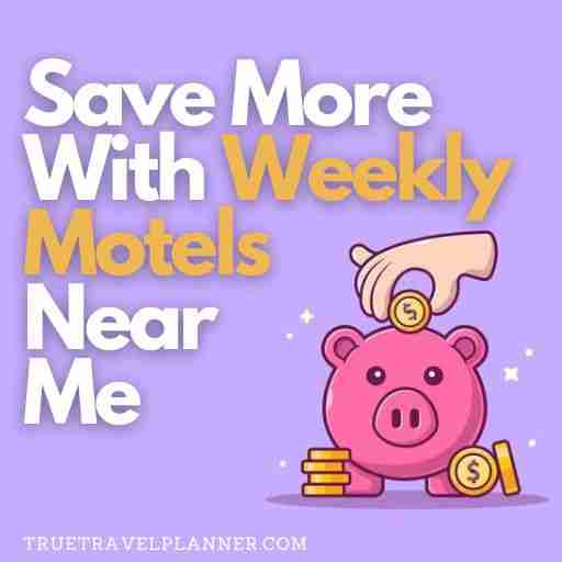 Save More With Weekly Motels Near Me