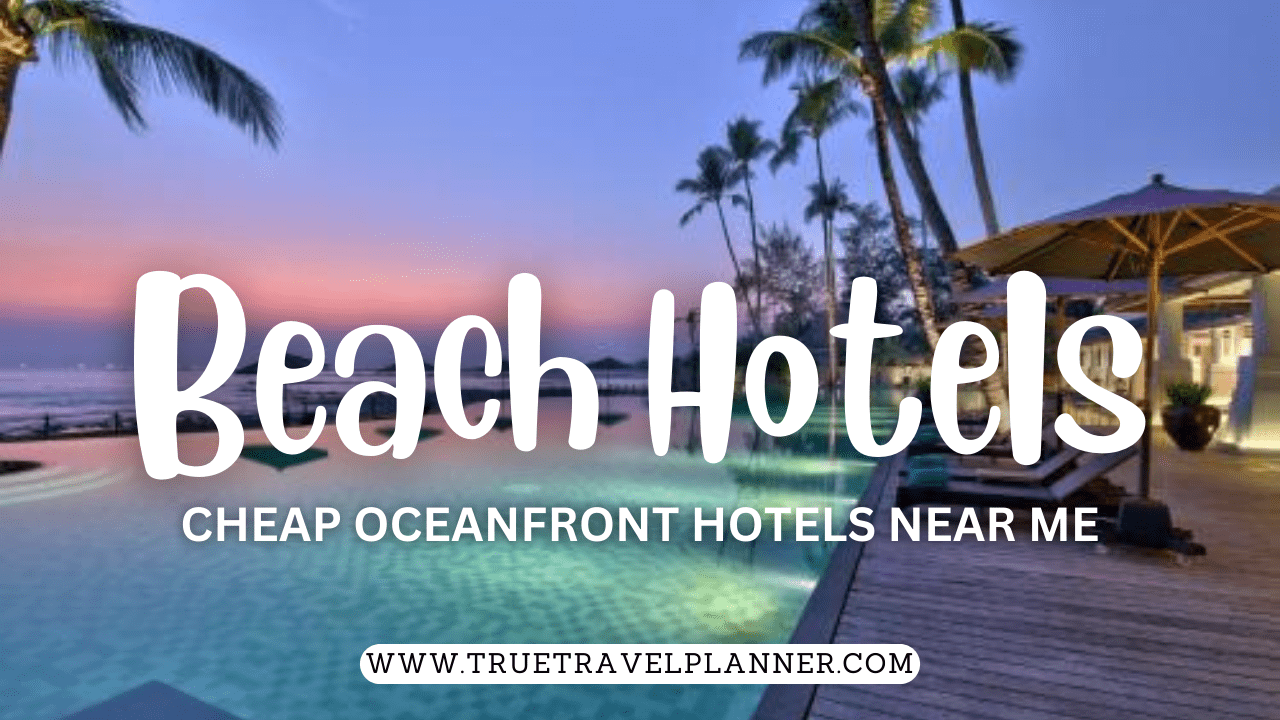 Beach Hotels Near Me Top 10 Hotels TrueTravelPlanner